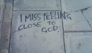 miss feeling close to God