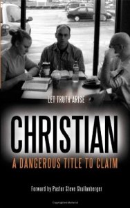Christian: A Dangerous Title to Claim.