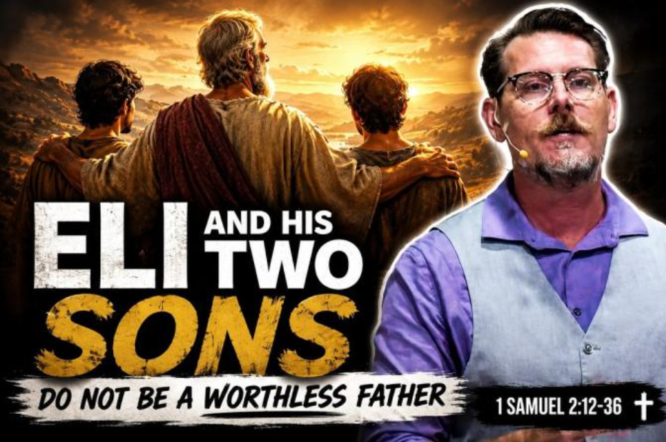 Do Not Be a Worthless Father – Father’s Day Sermon&nbsp;2026